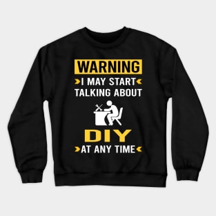 Warning DIY Crewneck Sweatshirt